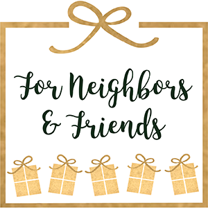 for-neighbors-and-friends