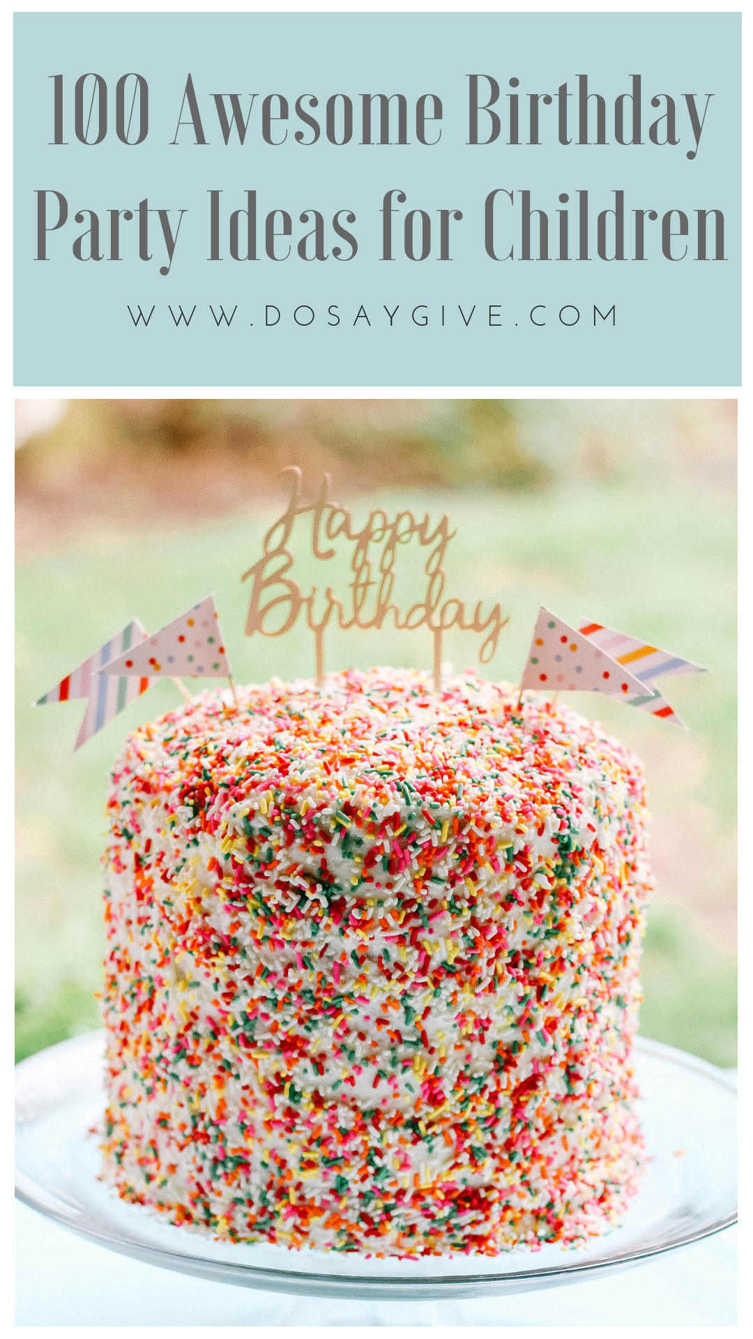 Sharing the 100 BEST Birthday Party Ideas for Children of all ages! 